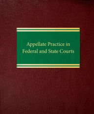 Title: Appellate Practice in Federal and State Courts, Author: David M. Axelrad