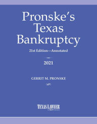 Title: Pronske's Texas Bankruptcy 2021, Author: Gerrit M. Pronske