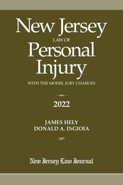 New Jersey Law of Personal Injury with the Model Jury Charges 2022