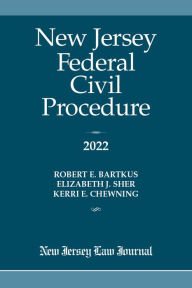 Title: New Jersey Federal Civil Procedure 2022, Author: Robert E. Bartkus