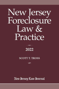 Title: New Jersey Foreclosure Law & Practice 2022, Author: Scott T. Tross