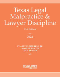 Title: Texas Legal Malpractice & Lawyer Discipline 2022, Author: Charles F. Herring Jr.