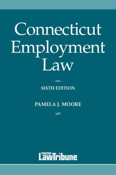 Connecticut Employment Law, 6th Edition