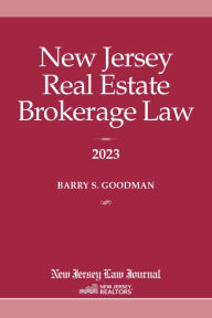 Title: New Jersey Real Estate Brokerage Law 2023, Author: Barry S. Goodman