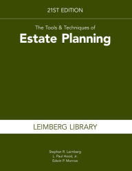 Title: The Tools & Techniques of Estate Planning, 21st Edition, Author: Stephan Leimberg