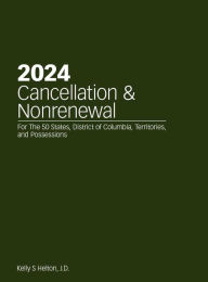 Title: 2024 Cancellation & Nonrenewal Handbook, Author: Kelly S Helton J.D.