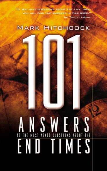 101 Answers to the Most Asked Questions about the End Times