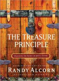 Title: The Treasure Principle, Revised and Updated: Unlocking the Secret of Joyful Giving, Author: Randy Alcorn