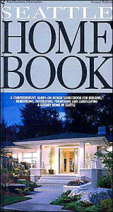 Title: Seattle Home Book: A Comprehensive Hands-on Design SourceBook for Building, Remodeling, Decorating, Furnishing and Landscaping a Luxury H, Author: Ashley Group