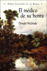 Title: El Medico De Su Honra, Author: Pedro Calderon de la Barca