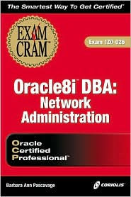 Title: Oracle 8i DBA: Network Administration Exam Cram, Author: Barbara Ann Pascavage