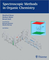 Title: Spectroscopic Methods in Organic Chemistry / Edition 2, Author: M. Hesse