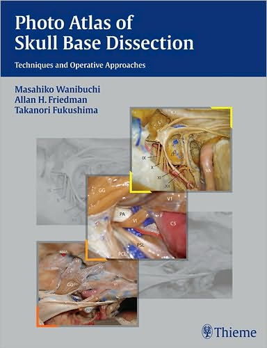 Photo Atlas of Skull Base Dissection: Techniques and Operative Approaches