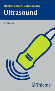 Title: Thieme Clinical Companions: Ultrasound, Author: Guenter Schmidt