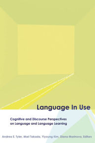 Title: Language in Use: Cognitive and Discourse Perspectives on Language and Language Learning, Author: Andrea E. Tyler