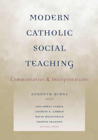 Title: Modern Catholic Social Teaching: Commentaries and Interpretations, Author: Kenneth R. Himes