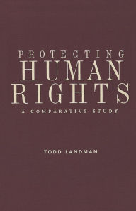 Title: Protecting Human Rights: A Comparative Study, Author: Todd Landman