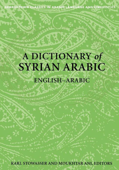 A Dictionary of Syrian Arabic: English-Arabic