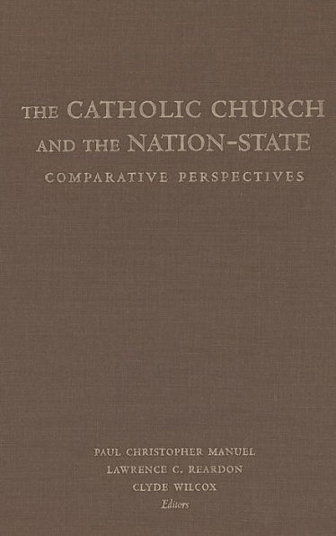 Catholic Church and the Nation-State: Comparative Perspectives / Edition 2