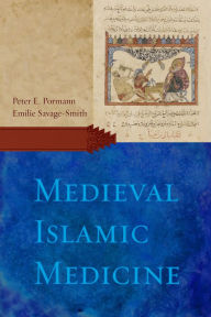 Title: Medieval Islamic Medicine / Edition 2, Author: Peter E. Pormann