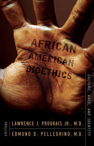 Title: African American Bioethics: Culture, Race, and Identity / Edition 2, Author: Lawrence J. Prograis Jr.