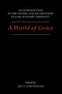 A World of Grace: An Introduction to the Themes and Foundations of Karl Rahner's Theology