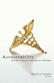 Title: Accountability: Patient Safety and Policy Reform, Author: Virginia A. Sharpe