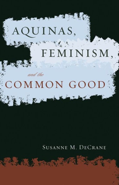 Aquinas, Feminism, and the Common Good