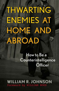 Ebook for nokia 2690 free download Thwarting Enemies at Home and Abroad: How to Be a Counterintelligence Officer (English literature)