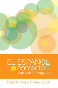 Title: El español en contacto con otras lenguas, Author: Carol A. Klee