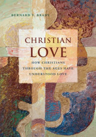 Title: Christian Love, Author: Bernard V. Brady