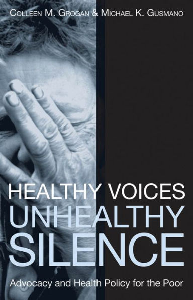 Healthy Voices, Unhealthy Silence: Advocacy and Health Policy for the Poor