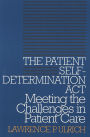 The Patient Self-Determination Act: Meeting the Challenges in Patient Care