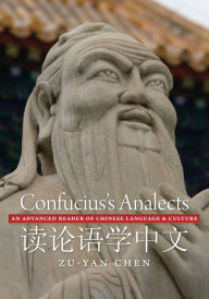 Title: Confucius's Analects: An Advanced Reader of Chinese Language and Culture, Author: Zu-yan Confucius