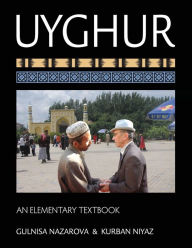 Title: Uyghur: An Elementary Textbook, Author: Gulnisa Nazarova