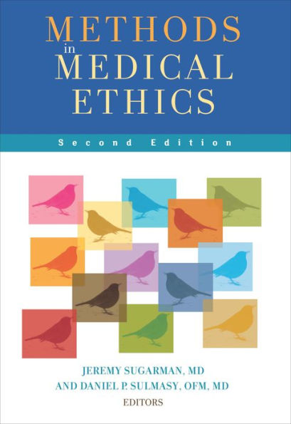 Methods in Medical Ethics: Second Edition / Edition 2