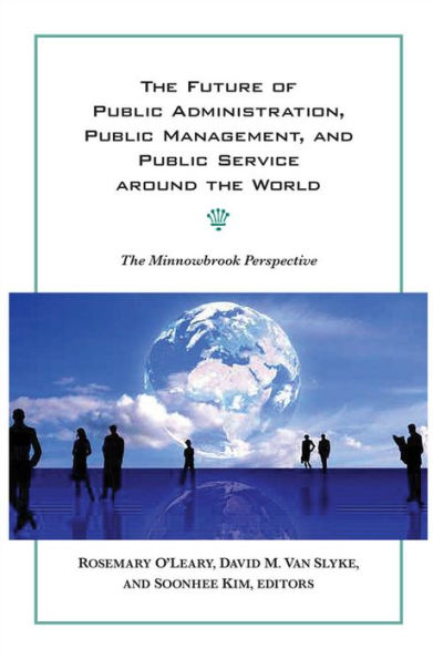 The Future of Public Administration around the World: The Minnowbrook Perspective