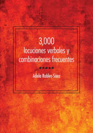 Title: 3,000 locuciones verbales y combinaciones frecuentes, Author: Adela Robles-Sáez