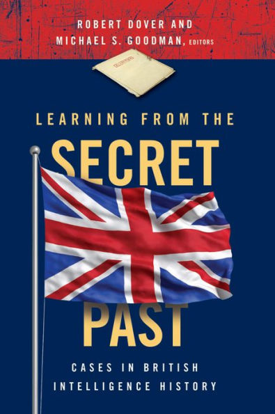 Learning from the Secret Past: Cases British Intelligence History