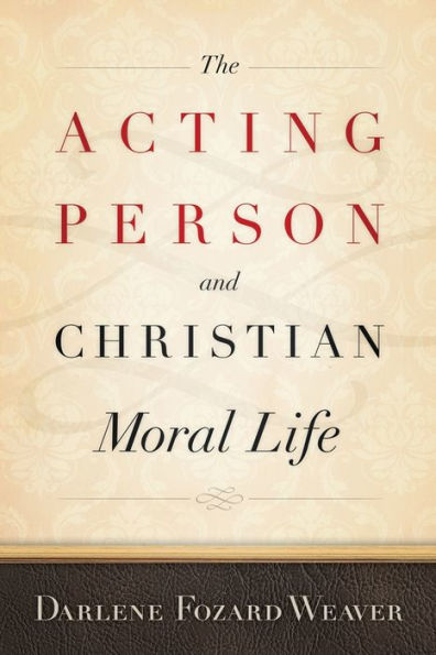 The Acting Person and Christian Moral Life