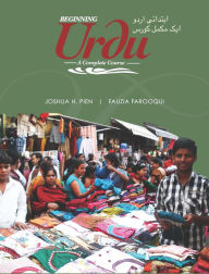Title: Beginning Urdu: A Complete Course, Author: Joshua H. Pien