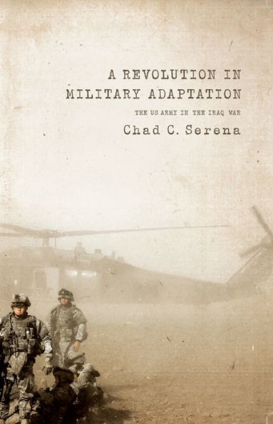 A Revolution in Military Adaptation: The US Army in the Iraq War
