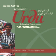 Title: Audio CD for Beginning Urdu: A Complete Course, Author: Joshua H. Pien