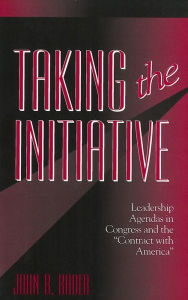 Title: Taking the Initiative: Leadership Agendas in Congress and the 