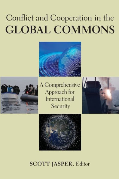 Conflict and Cooperation the Global Commons: A Comprehensive Approach for International Security