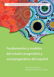 Title: Fundamentos y modelos del estudio pragmático y sociopragmático del español, Author: Susana de los Heros