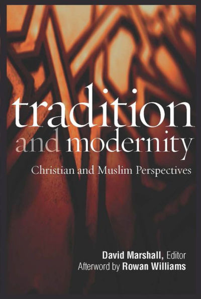 Tradition and Modernity: Christian Muslim Perspectives