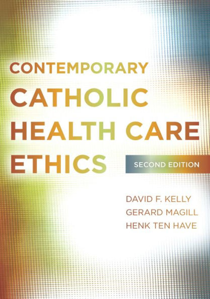 Contemporary Catholic Health Care Ethics / Edition 2