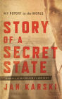 Story of a Secret State: My Report to the World