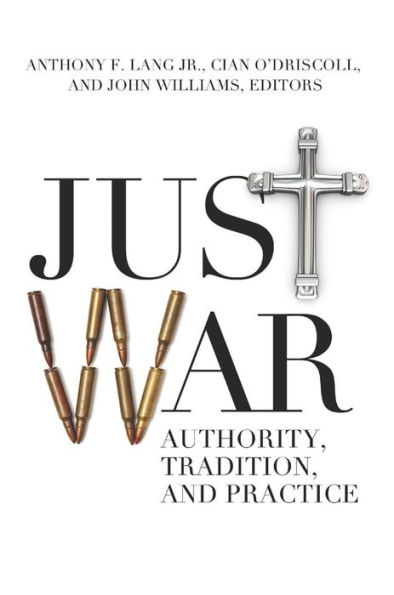Just War: Authority, Tradition, and Practice